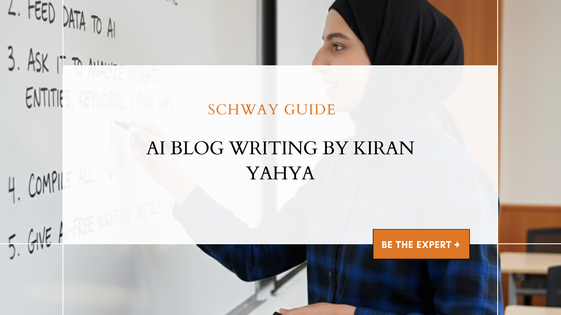 Schway Guide to AI Blog Writing by Kiran Yahya